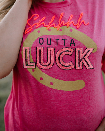 SHHHH OUTTA LUCK TEE